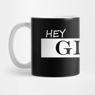 hey girl hey Mug